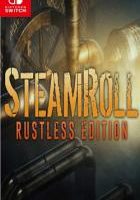 蒸汽翻滚 Steamroll: Rustless Edition