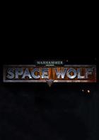 战锤40K：太空狼 Warhammer 40,000: Space Wolf