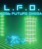 失落的未来：欧米伽 L.F.O. Lost Future Omega